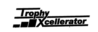 TROPHY XCELLERATOR