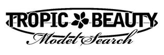 TROPIC BEAUTY MODEL SEARCH logo
