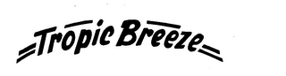 TROPIC BREEZE