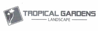 TROPICAL GARDENS LANDSCAPE logo