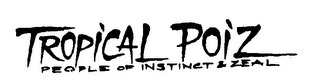 TROPICAL POIZ PEOPLE OF INSTINCT & ZEAL logo