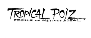 TROPICAL POIZ PEOPLE OF INSTINCT & ZEAL logo