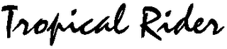 TROPICAL RIDER logo