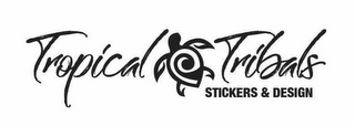 TROPICAL TRIBALS STICKERS & DESIGN logo