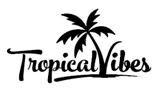 TROPICAL VIBES