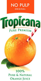 TROPICANA PURE PREMIUM NO PULP ORIGINAL 100% PURE & NATURAL ORANGE JUICE logo