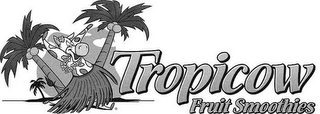 TROPICOW FRUIT SMOOTHIES