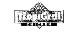 TROPIGRILL CHICKEN