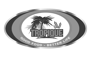 TROPIQUE GOOD FOOD - BETTER LIFE logo