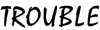 TROUBLE logo