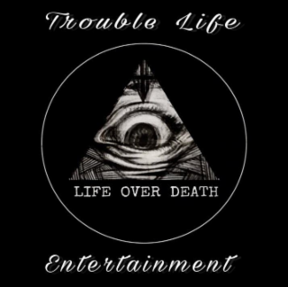 TROUBLE LIFE ENTERTAINMENT LIFE OVER DEATH logo