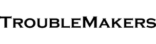 TROUBLE MAKERS logo