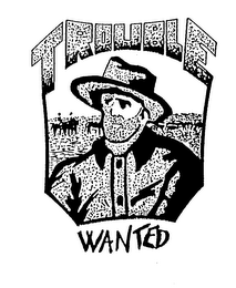 TROUBLE WANTED logo
