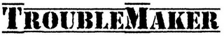 TROUBLEMAKER logo