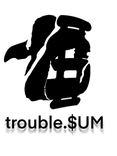TROUBLE.$UM logo