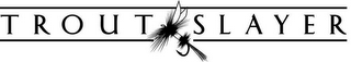 TROUT SLAYER logo