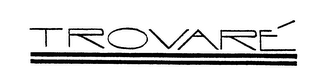 TROVARE