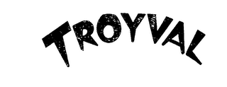 TROYVAL