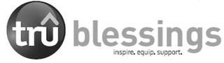 TRU BLESSINGS INSPIRE. EQUIP. SUPPORT logo