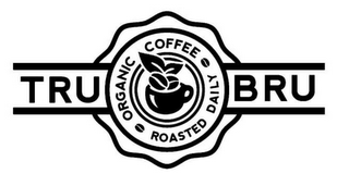 TRU BRU ORGANIC COFFEE ROASTED DAILY logo