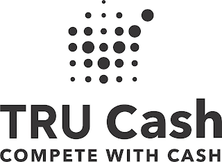 TRU CASH COMPETE WITH CASH logo