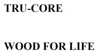 TRU-CORE WOOD FOR LIFE logo