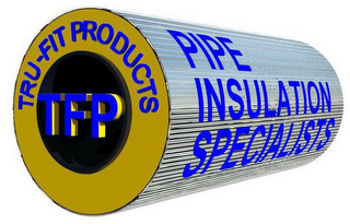 TRU-FIT PRODUCTS TFP PIPE INSULATION SPECIALISTS logo