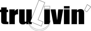 TRU LIVIN' logo