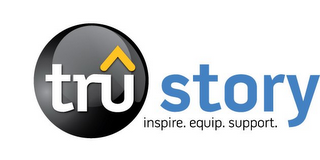 TRU STORY. INSPIRE. EQUIP. SUPPORT. logo