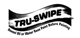 TRU-SWIPE REVEAL OIL OR WATER BASE PAINT BEFORE PAINTING logo