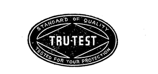 TRU TEST STANDARD OF QUALITY TEST FOR YOUR PROTECTION logo