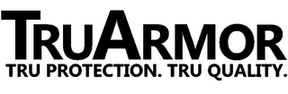 TRUARMOR TRU PROTECTION. TRU QUALITY. logo