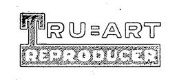 TRU=ART REPRODUCER