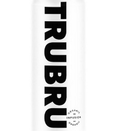 TRUBRU ORGANIC INFUSION ORGANIC logo
