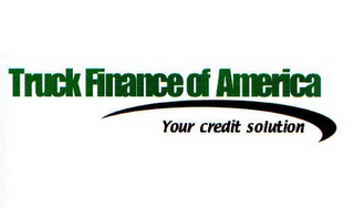 TRUCK FINANCE OF AMERICA YOUR CREDIT SOLUTION logo
