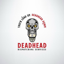 TRUCK LOAD UP. DEADHEAD DOWN DEADHEAD DISPATCHING SERVICES logo