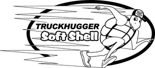TRUCKHUGGER SOFT SHELL HAVE YOU HUGGED A TRUCKER TODAY? logo
