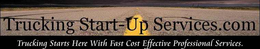 TRUCKING START-UP SERVICES.COM TRUCKING STARTS HERE WITH FAST COST EFFECTIVE PROFESSIONAL SERVICES. logo