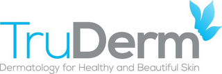 TRUDERM DERMATOLOGY FOR HEALTHY AND BEAUTIFUL SKIN logo
