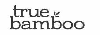 TRUE BAMBOO