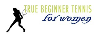 TRUE BEGINNER TENNIS FOR WOMEN logo