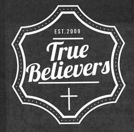 TRUE BELIEVERS EST. 2009 logo