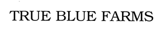 TRUE BLUE FARMS logo