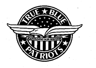 TRUE BLUE PATRIOTS MAINTAINING OUR FREEDOM logo