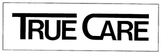 TRUE CARE