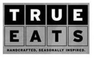 TRUE EATS HANDCRAFTED, SEASONALLY INSPIRED. logo