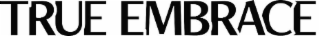 TRUE EMBRACE logo