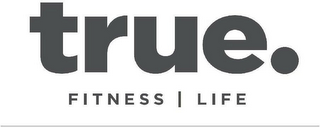 TRUE. FITNESS | LIFE logo