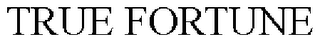 TRUE FORTUNE logo