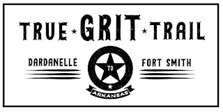 TRUE GRIT TRAIL DARDANELLE TO FORT SMITH ARKANSAS logo